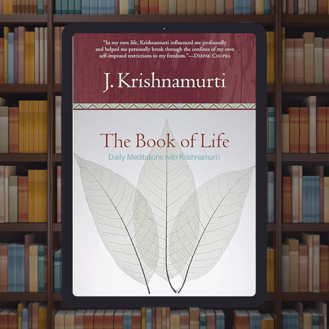 The Book of Life: Daily Meditations with Krishnamurti