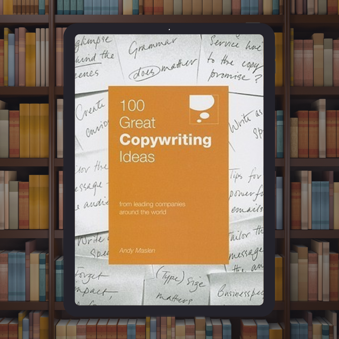 100 Great Copywriting Ideas: From Leading Companies Around the World