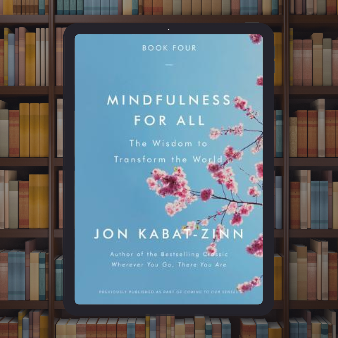 Mindfulness for All: The Wisdom to Transform the World