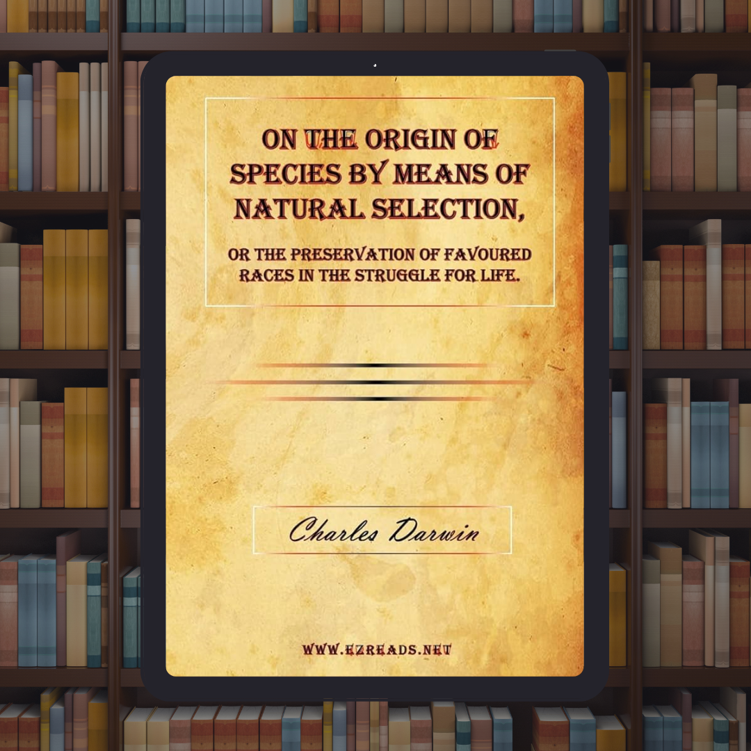 On the Origin of Species by Means of Natural Selection