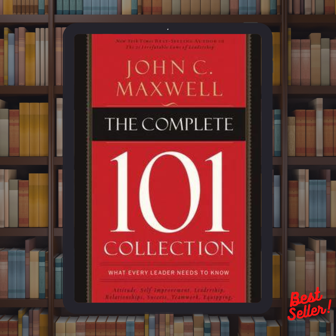 The Complete 101 Collection: What Every Leader Needs to Know