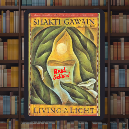 Living in the Light: A guide to personal transformation