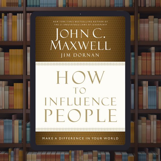 How to Influence People: Make a Difference in Your World