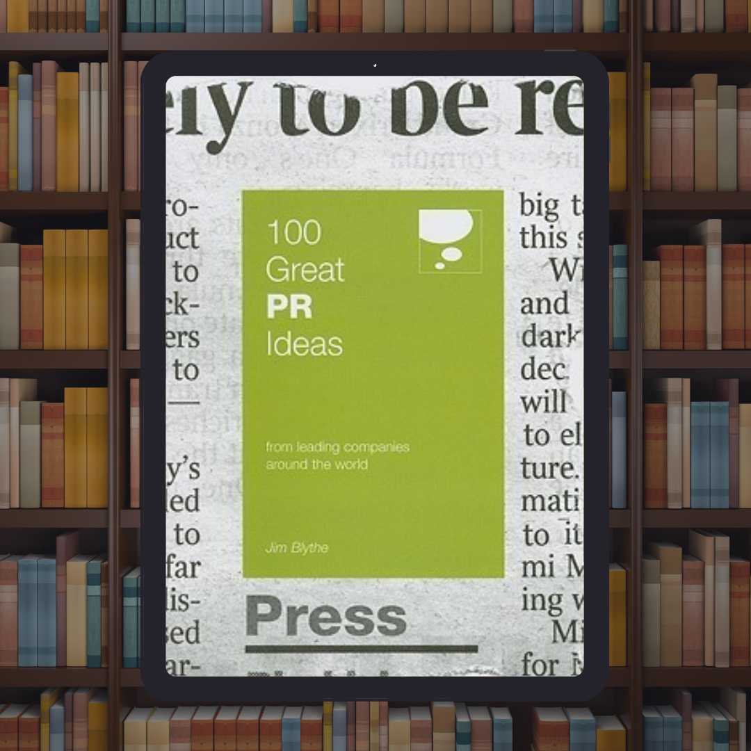 100 Great PR Ideas: From Leading Companies Around the World