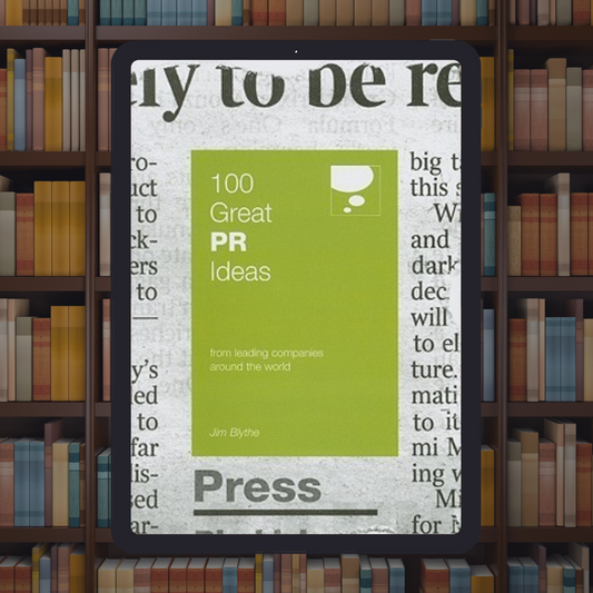 100 Great PR Ideas: From Leading Companies Around the World