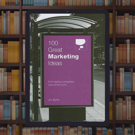 100 Great Marketing Ideas: From Leading Companies Around the World