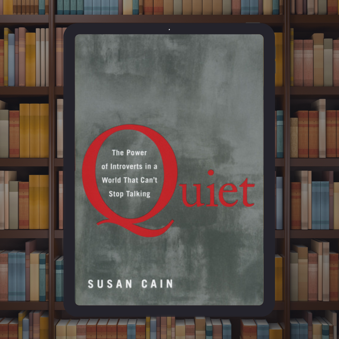 Quiet: The Power of Introverts in a World That Can't Stop Talking