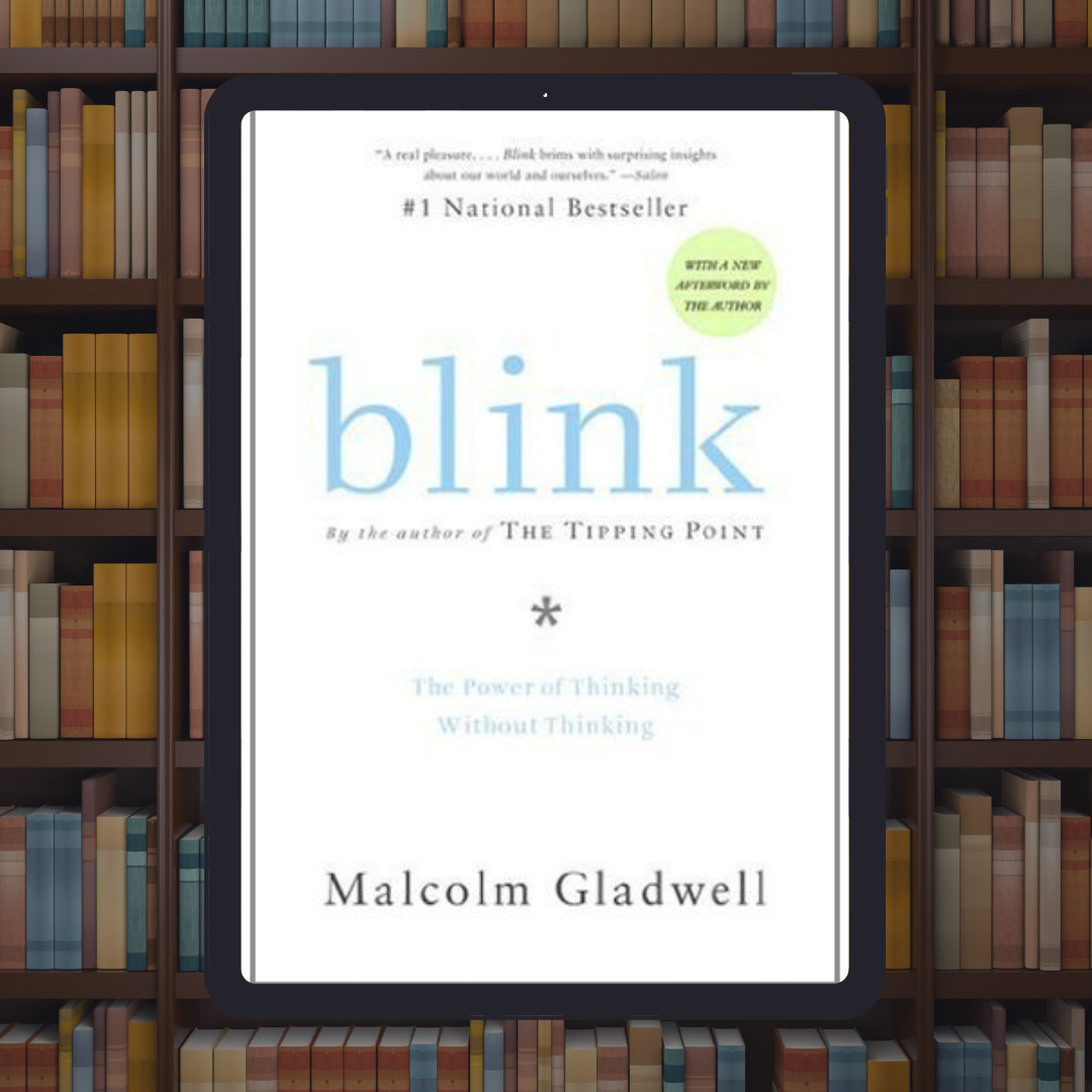 Blink: The Power of Thinking Without Thinking