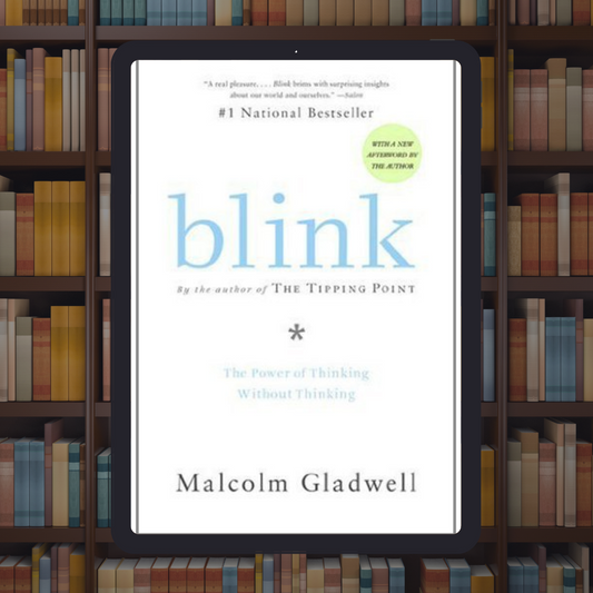 Blink: The Power of Thinking Without Thinking