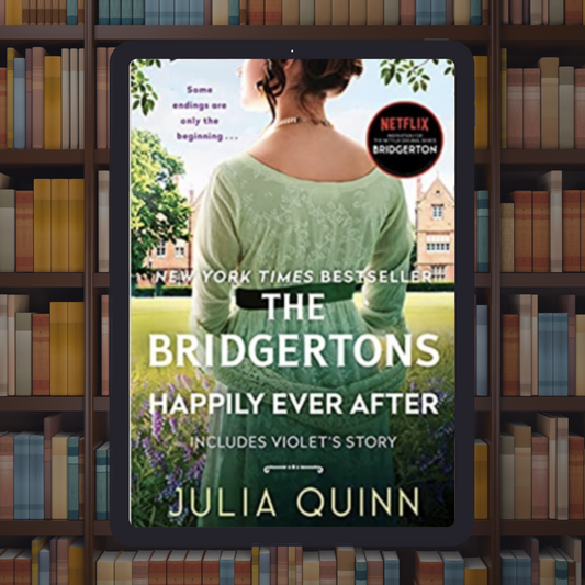 The Bridgertons: Happily Ever After [Bridgerton Series]