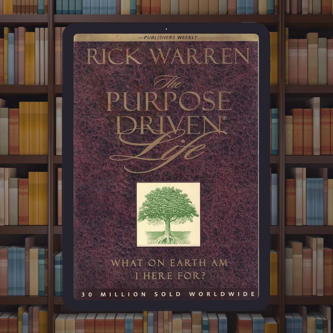 The Purpose Driven Life - What on Earth Am I Here For?