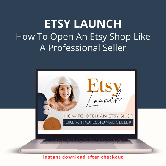 Etsy Launch - How to open an Etsy shop like a professional seller by Tiffany Emery